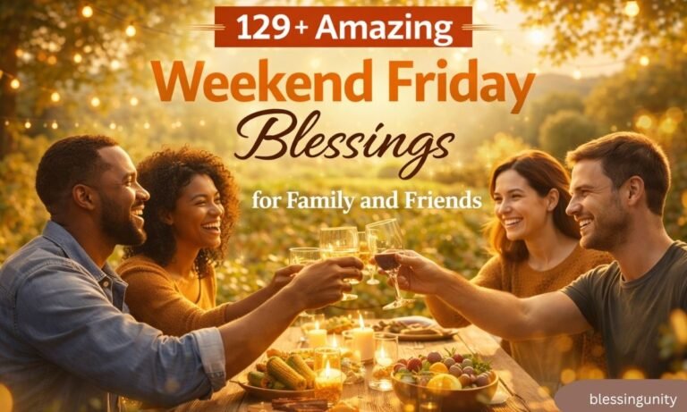 129+ Amazing Weekend Friday Blessings for Family and Friends