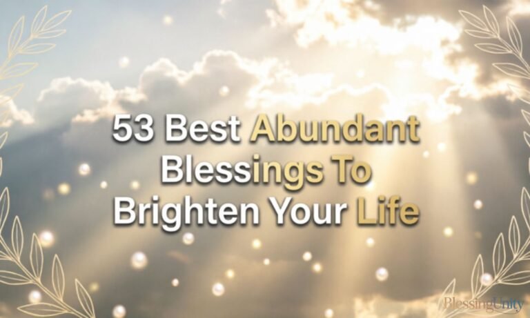 Best Abundant Blessings To Brighten Your Life