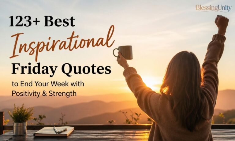 Best Inspirational Friday Quotes to End Your Week with Positivity & Strength