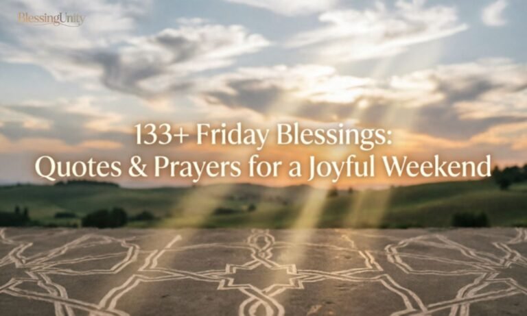 Friday Blessings Quotes & Prayers for a Joyful Weekend