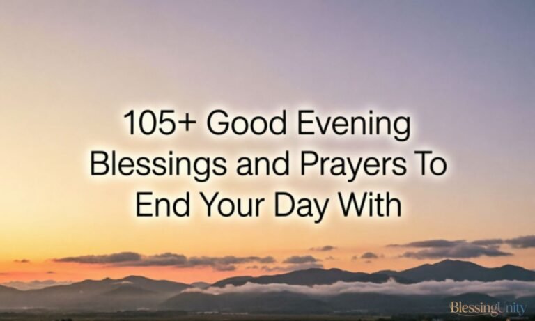 Good Evening Blessings​and Prayers To End Your Day with