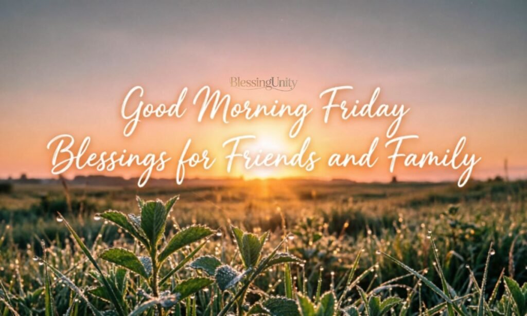 Good Morning Friday Blessings for Friends and Family