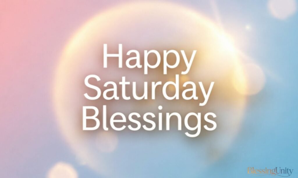 Happy Saturday Blessings