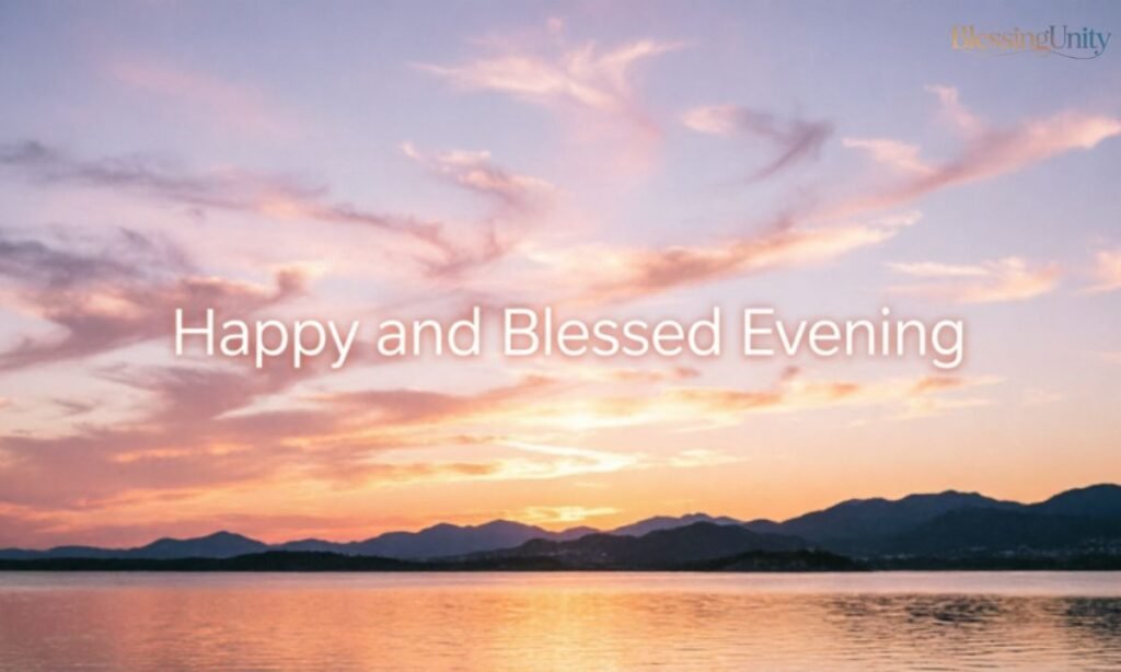 Happy and Blessed Evening