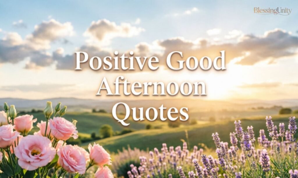 Positive Good Afternoon Quotes