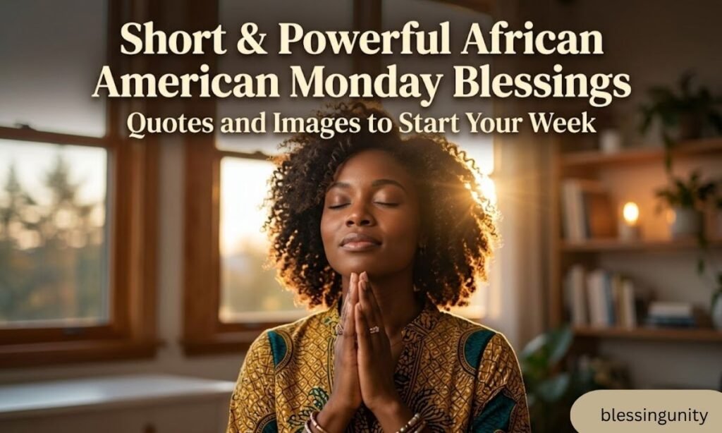 Short & Powerful African American Monday Blessings