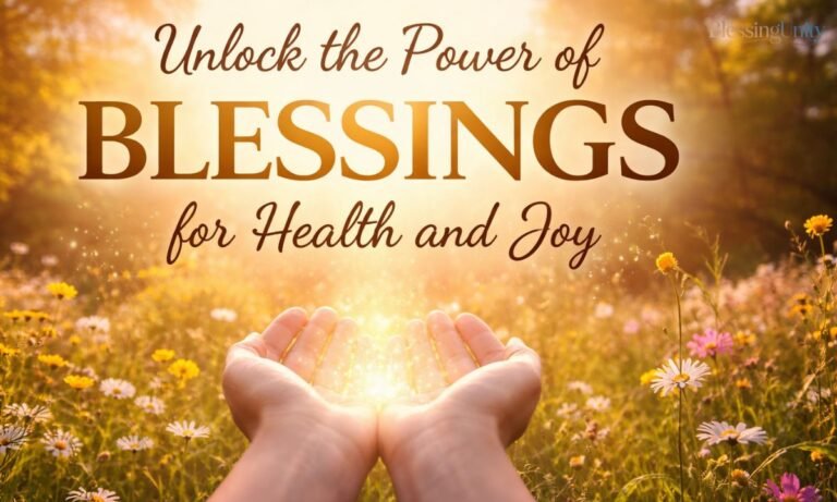 Unlock the Power of Blessings for Health and Joy