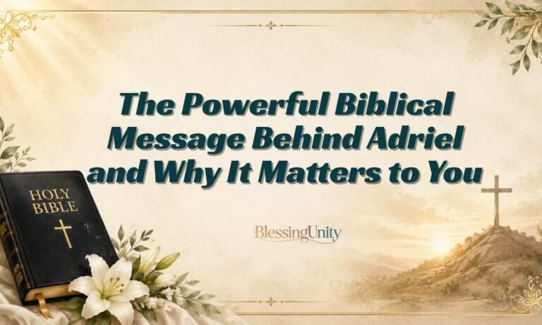 The Powerful Biblical Message Behind Adriel and Why It Matters to You