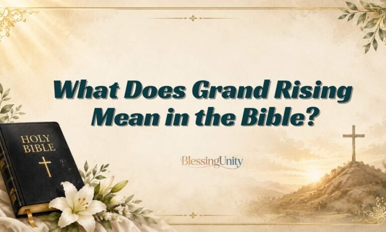 What Does Grand Rising Mean in the Bible